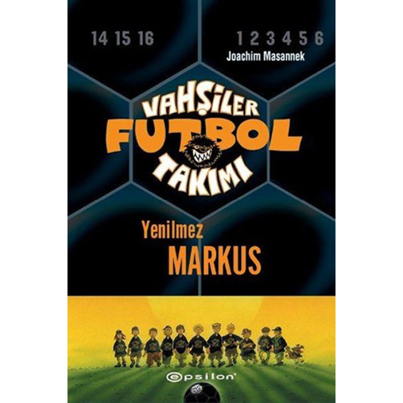 Vahşiler Futbol Takımı 13 - Yenilmez Markus (Ciltli) Vahşiler Futbol Takımı 13 - Yenilmez Markus (Ciltli)