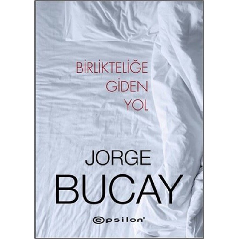 Birlikteliğe Giden Yol (Ciltli) Birlikteliğe Giden Yol (Ciltli)