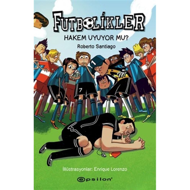 Futbolikler 1 - Hakem Uyuyor mu? (Ciltli)