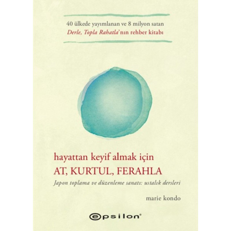 Hayattan Keyif Almak İçin At, Kurtul, Ferahla (Ciltli)