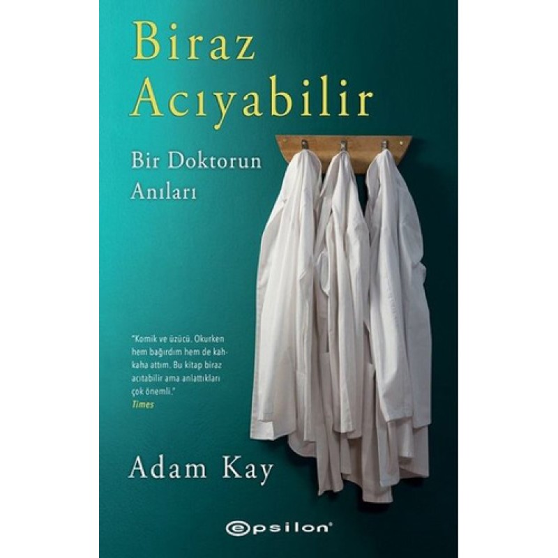 Biraz Acıyabilir - Bir Doktorun Anıları