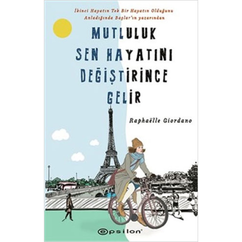 Mutluluk Sen Hayatını Değiştirince Gelir Mutluluk Sen Hayatını Değiştirince Gelir