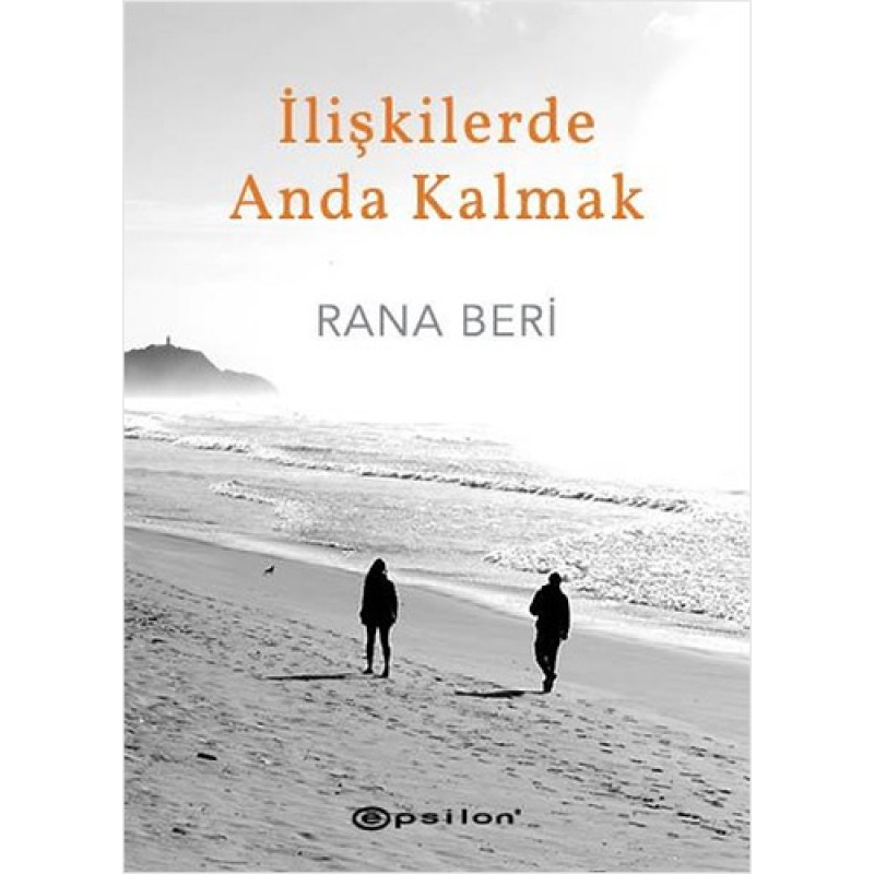İlişkilerde Anda Kalmak (Ciltli) İlişkilerde Anda Kalmak (Ciltli)