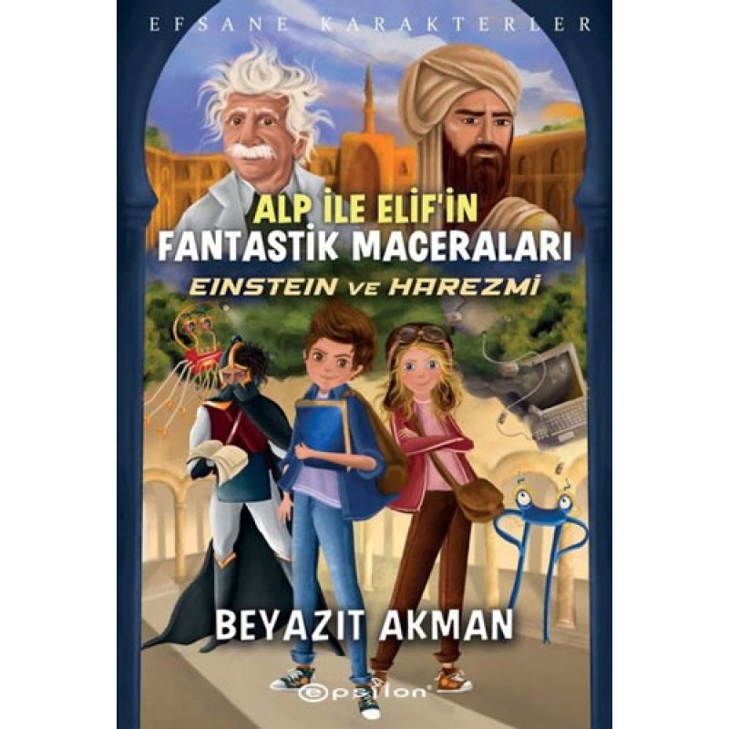 Alp İle Elif’in Fantastik Maceraları - Einstein ve Harezmi