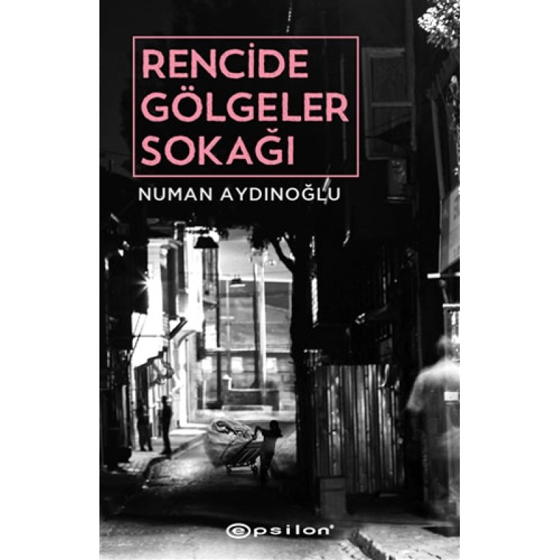 Rencide Gölgeler Sokağı Rencide Gölgeler Sokağı
