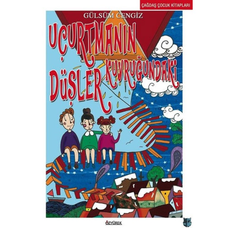 Uçurtmanın Kuyruğundaki Düşler Uçurtmanın Kuyruğundaki Düşler