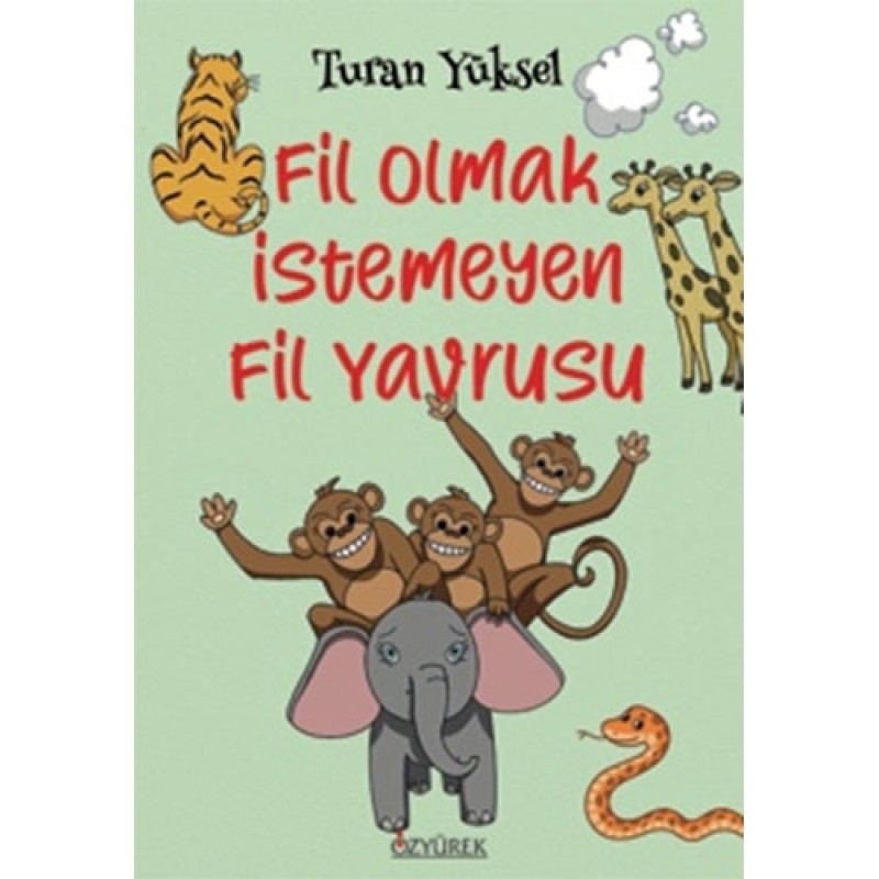 Fil Olmak İstemeyen Fil Yavrusu Fil Olmak İstemeyen Fil Yavrusu