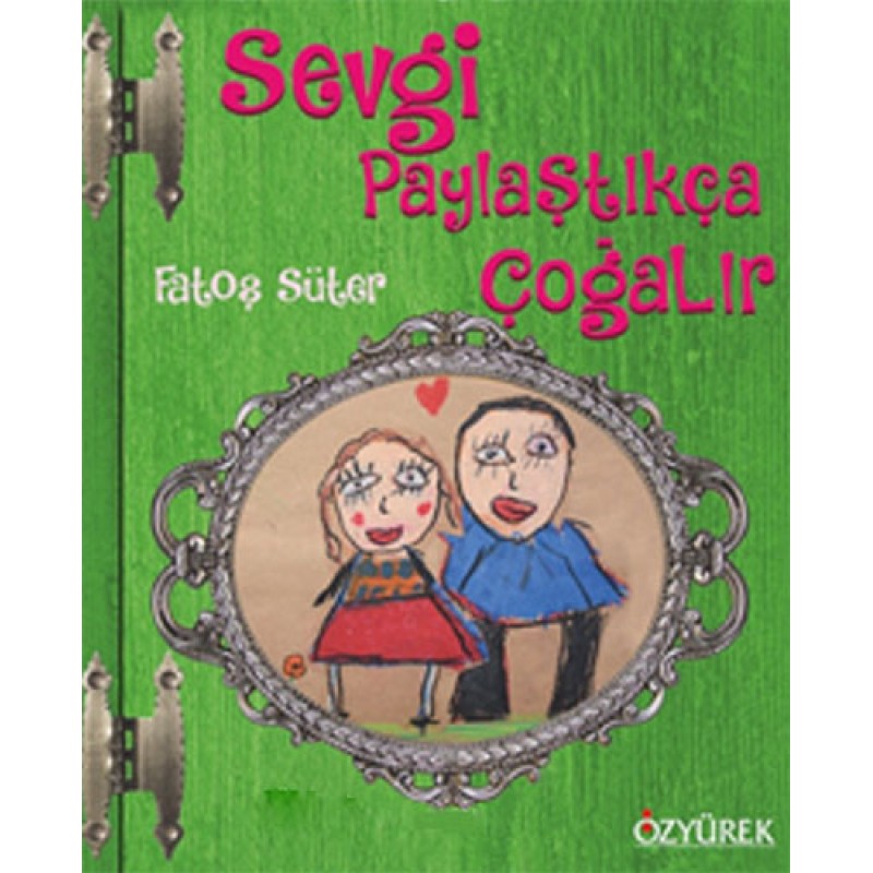 Sevgi Paylaştıkça Çoğalır Sevgi Paylaştıkça Çoğalır