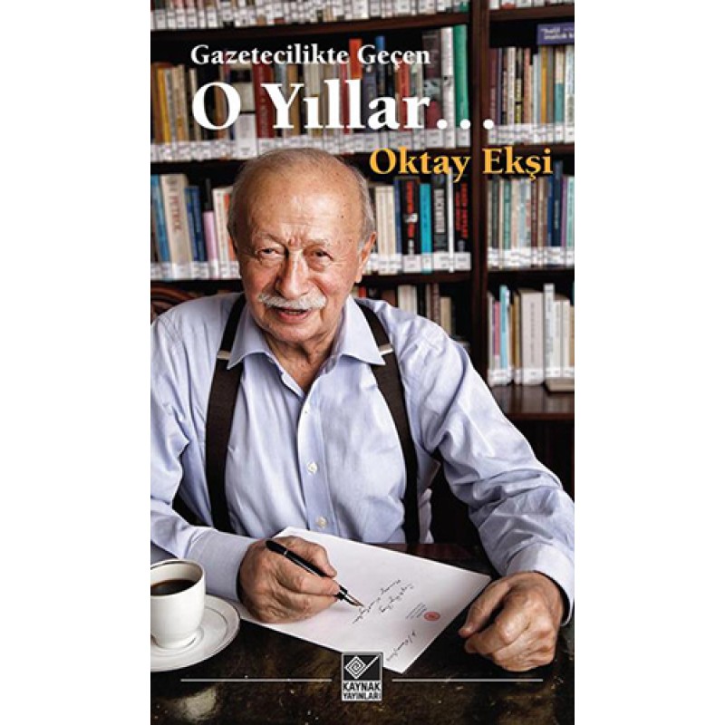Gazetecilikte Geçen O Yıllar... Gazetecilikte Geçen O Yıllar...