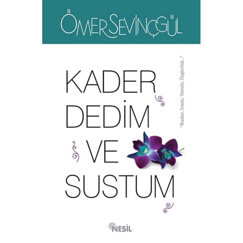 Kader Dedim Ve Sustum