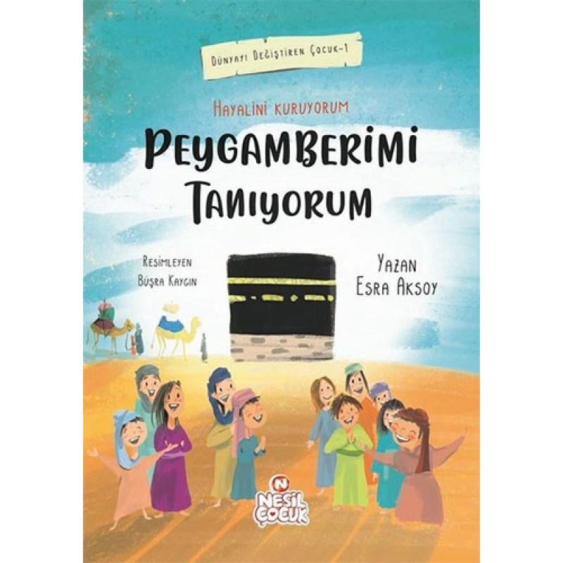 Dünyayı Değiştiren Çocuk 1 - Peygamberimi Tanıyorum Dünyayı Değiştiren Çocuk 1 - Peygamberimi Tanıyorum