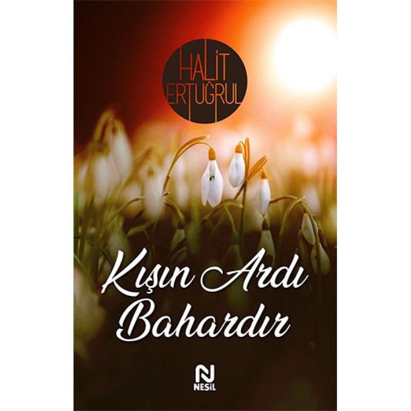 Kışın Ardı Bahardır Kışın Ardı Bahardır