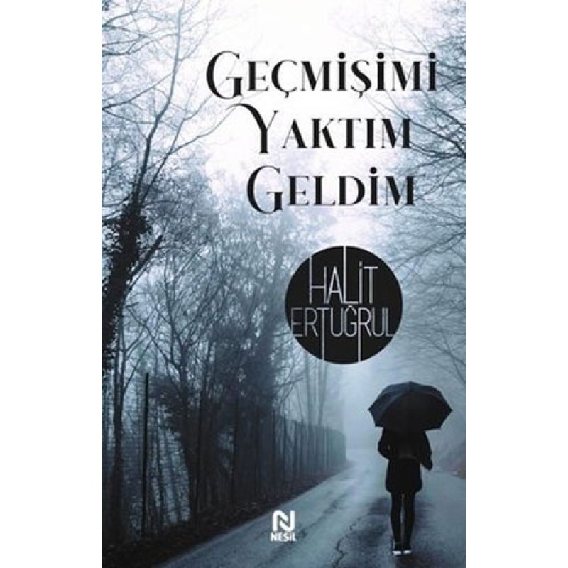 Geçmişimi Yaktım Geldim Geçmişimi Yaktım Geldim