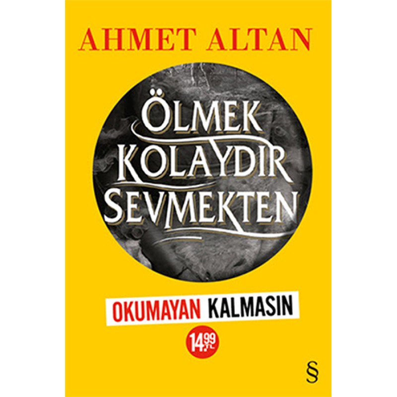 Ölmek Kolaydır Sevmekten (Okumayan Kalmasın) Ölmek Kolaydır Sevmekten (Okumayan Kalmasın)