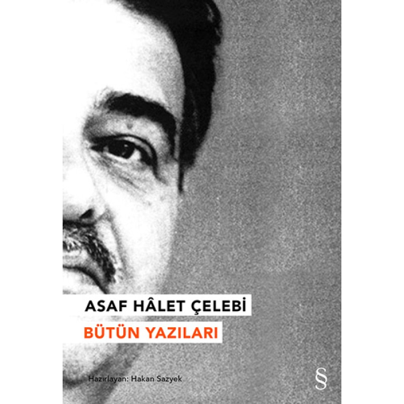 Asaf Halet Çelebi Bütün Yazıları Asaf Halet Çelebi Bütün Yazıları