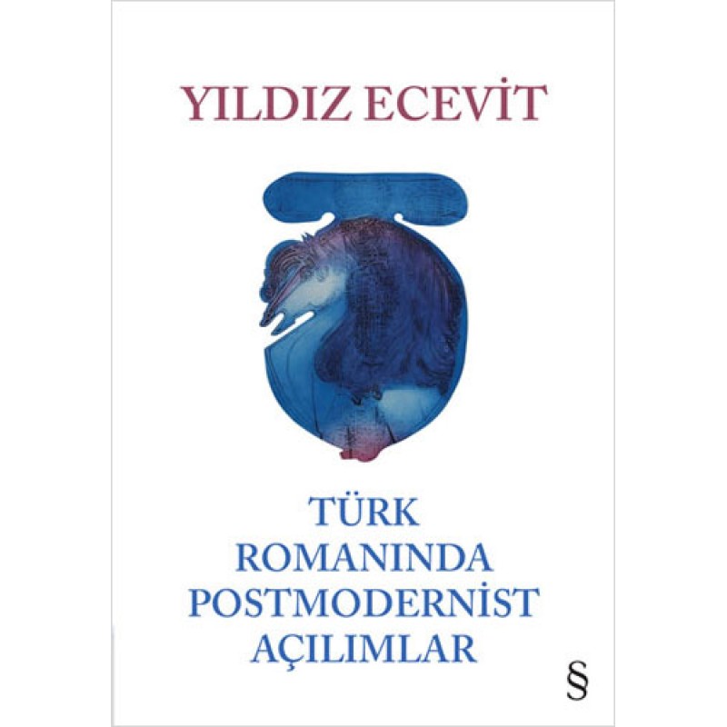 Türk Romanında Postmodernist Açılımlar Türk Romanında Postmodernist Açılımlar