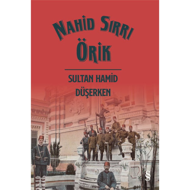 Sultan Hamid Düşerken Sultan Hamid Düşerken