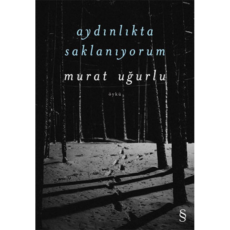 Aydınlıkta Saklanıyorum Aydınlıkta Saklanıyorum