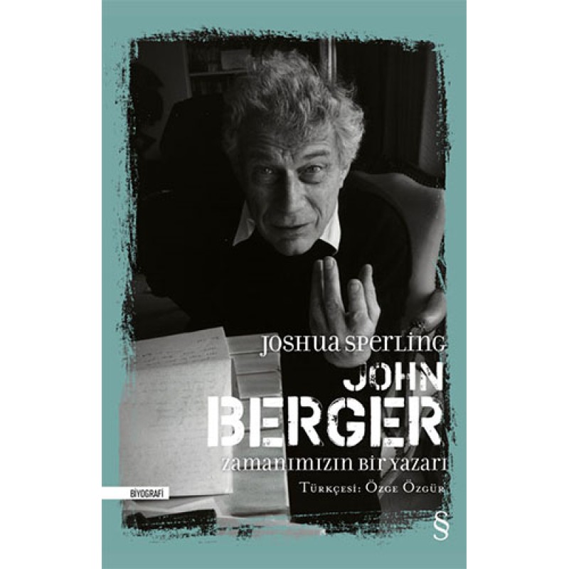 John Berger: Zamanımızın Bir Yazarı (Ciltli) John Berger: Zamanımızın Bir Yazarı (Ciltli)