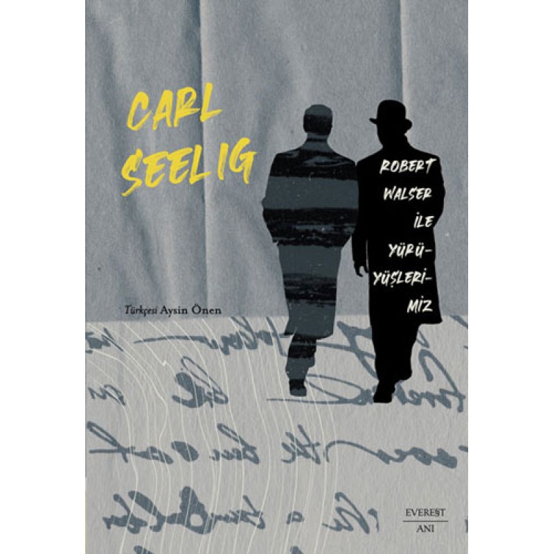 Robert Walser ile Yürüyüşlerimiz Robert Walser ile Yürüyüşlerimiz