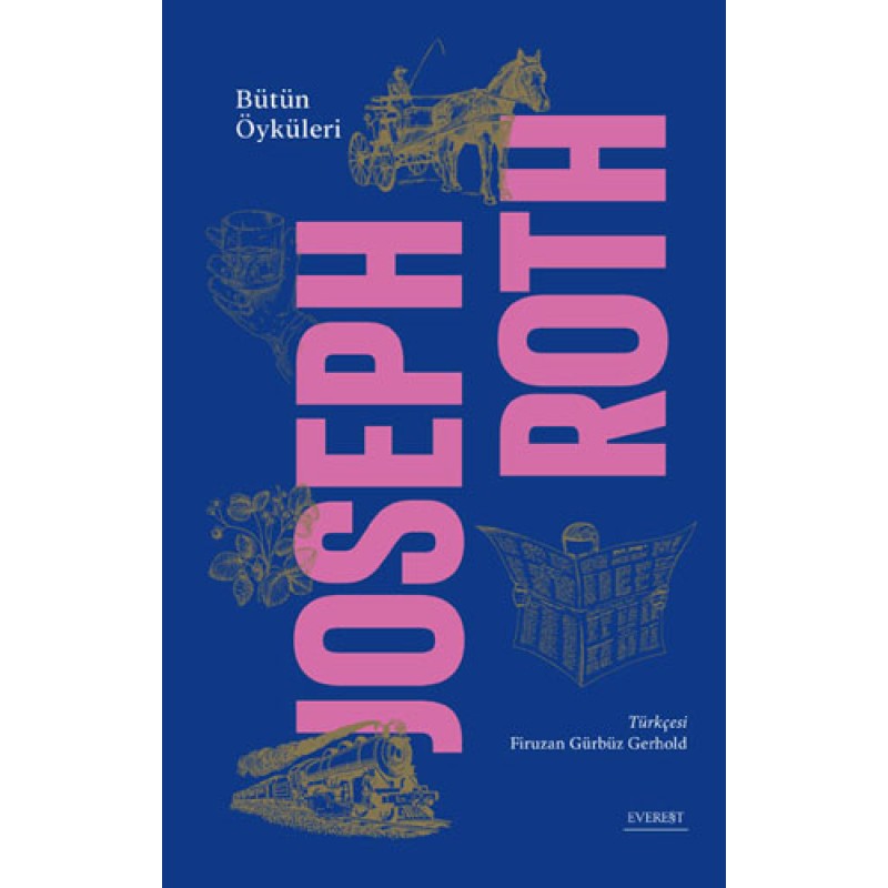 Bütün Öyküleri - Joseph Roth (Ciltli) Bütün Öyküleri - Joseph Roth (Ciltli)