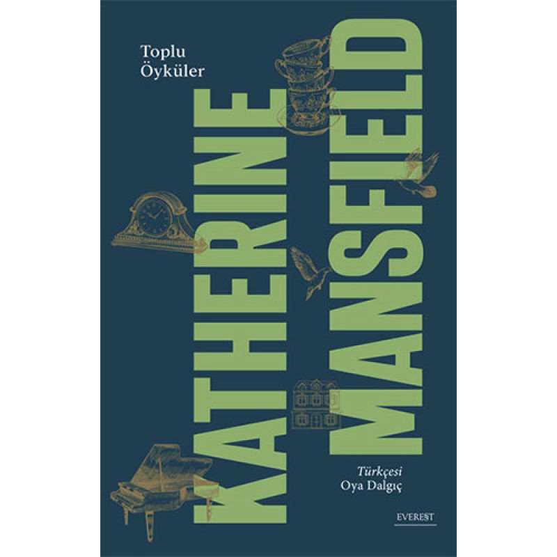 Toplu Öyküler - Katherine Mansfield Toplu Öyküler - Katherine Mansfield