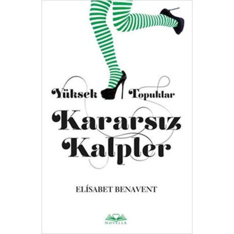 Yüksek Topuklar Kararsız Kalpler