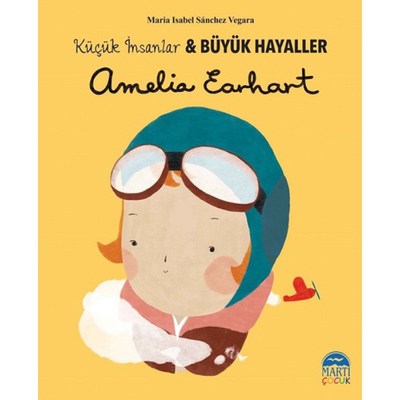 Amelia Earhart - Küçük İnsanlar ve Büyük Hayaller