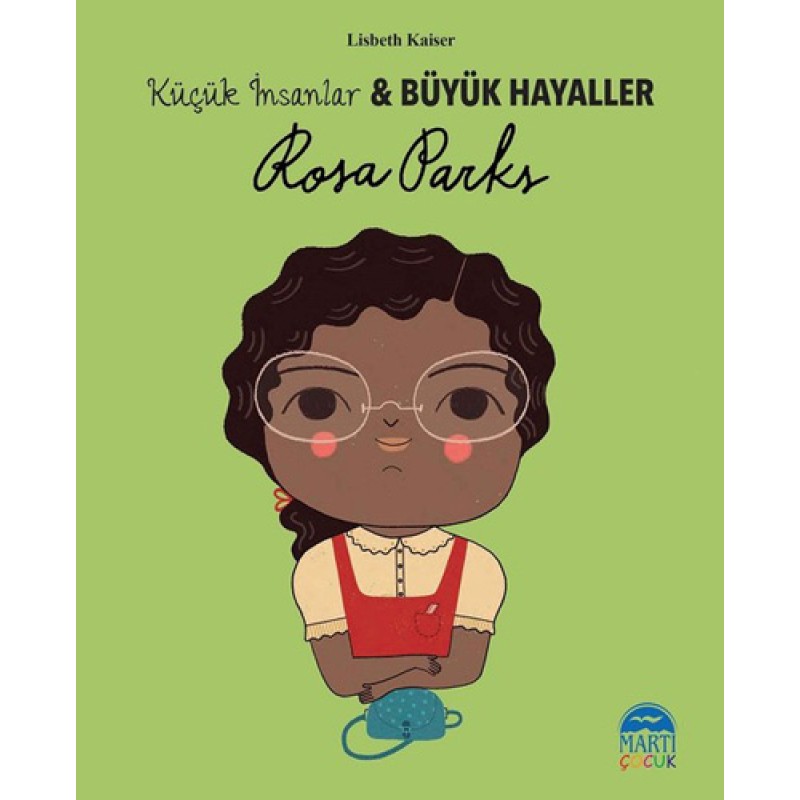 Rosa Parks - Küçük İnsanlar ve Büyük Hayaller Rosa Parks - Küçük İnsanlar ve Büyük Hayaller