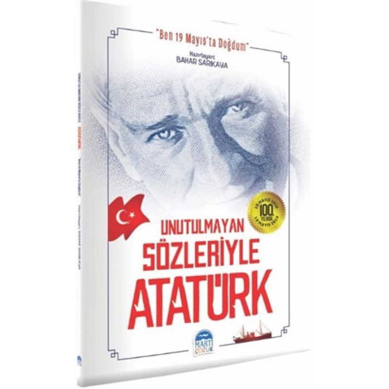 Unutulmayan Sözleriyle Atatürk Unutulmayan Sözleriyle Atatürk