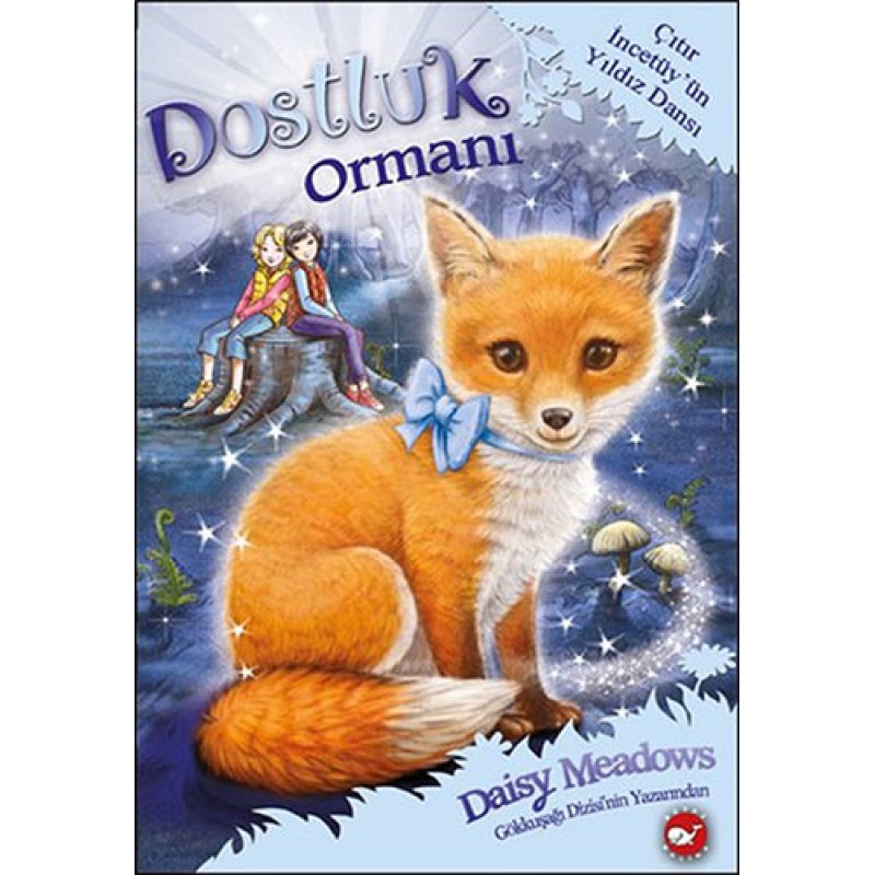 Dostluk Ormanı 7 - Çıtır İncetüy'ün Yıldız Dansı Dostluk Ormanı 7 - Çıtır İncetüy'ün Yıldız Dansı