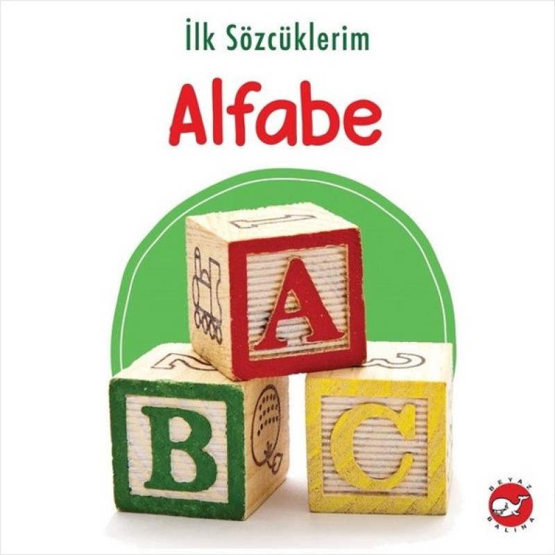 İlk Sözcüklerim - Alfabe İlk Sözcüklerim - Alfabe