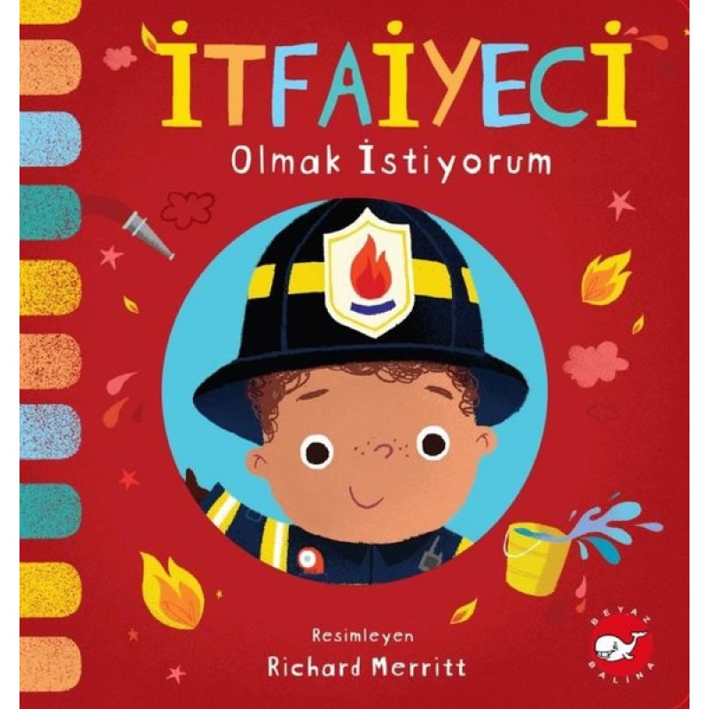 İtfaiyeci Olmak İstiyorum İtfaiyeci Olmak İstiyorum