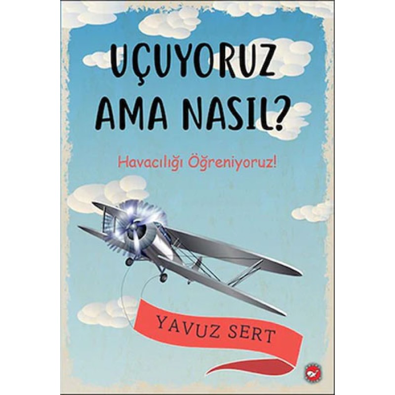 Uçuyoruz Ama Nasıl? Uçuyoruz Ama Nasıl?