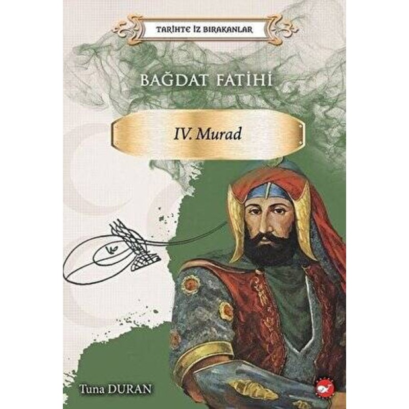 Bağdat Fatihi - 4. Murad Bağdat Fatihi - 4. Murad