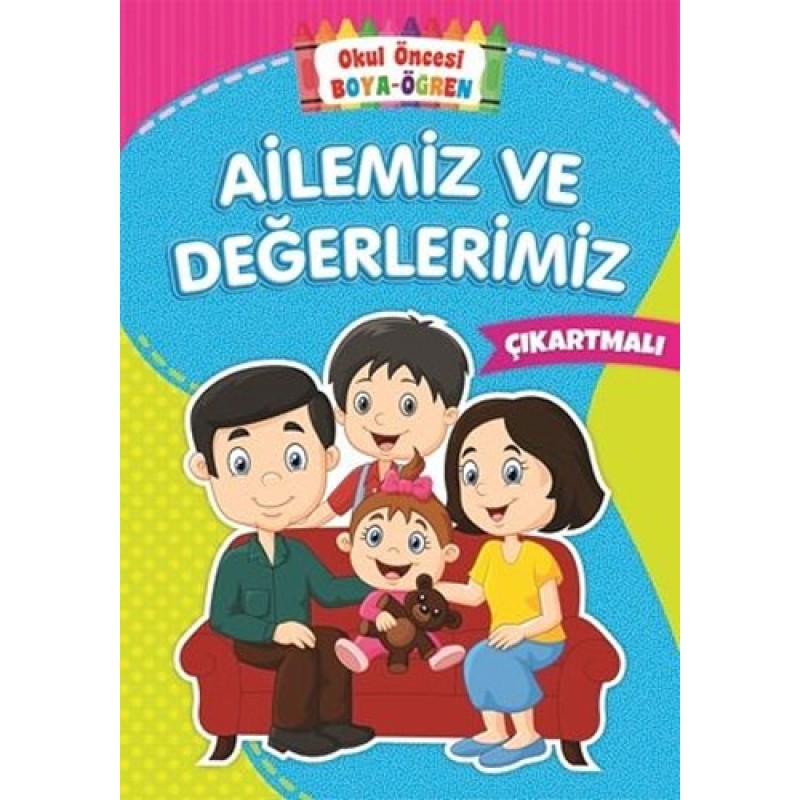 Okul Öncesi Boya-Öğren - Ailemiz ve Değerlerimiz Okul Öncesi Boya-Öğren - Ailemiz ve Değerlerimiz