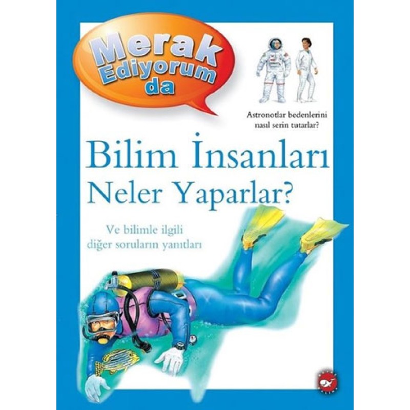 Merak Ediyorum da - Bilim İnsanları Neler Yaparlar? Merak Ediyorum da - Bilim İnsanları Neler Yaparlar?