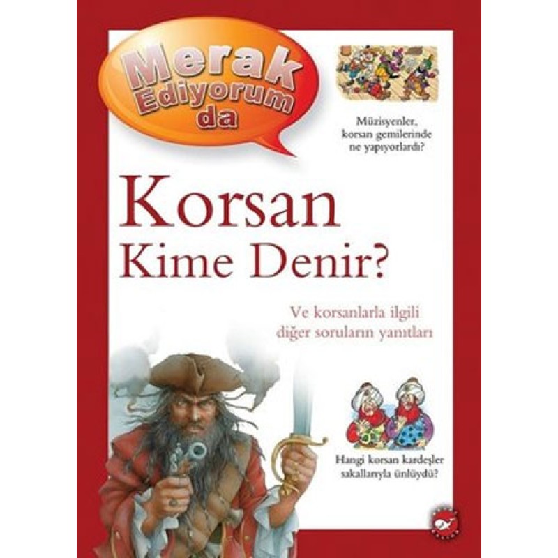 Merak Ediyorum da - Korsan Kime Denir? (Ciltli) Merak Ediyorum da - Korsan Kime Denir? (Ciltli)