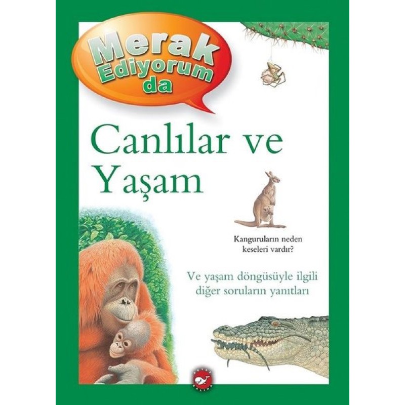 Merak Ediyorum da - Canlılar ve Yaşam Merak Ediyorum da - Canlılar ve Yaşam