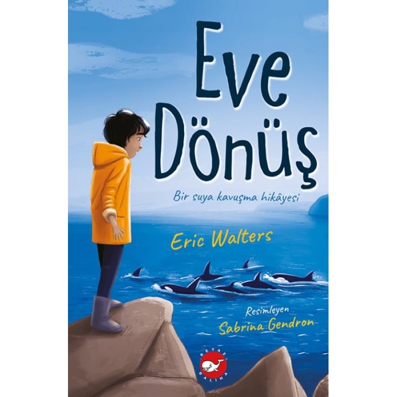 Eve Dönüş - Bir Suya Kavuşma Hikayesi Eve Dönüş - Bir Suya Kavuşma Hikayesi