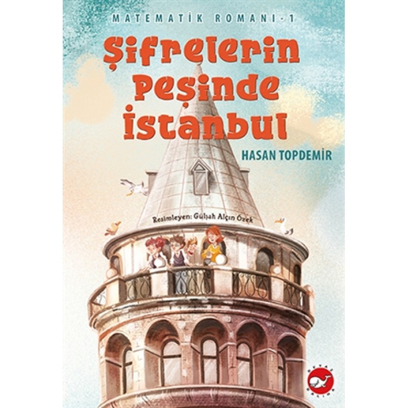 Matematik Romanı 1 - Şifrelerin Peşinde İstanbul Matematik Romanı 1 - Şifrelerin Peşinde İstanbul