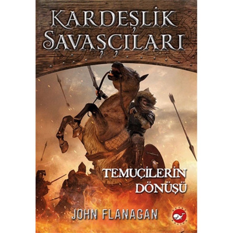 Kardeşlik Savaşçıları 8 - Temuçilerin Dönüşü Kardeşlik Savaşçıları 8 - Temuçilerin Dönüşü