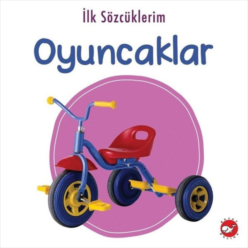 İlk Sözcüklerim - Oyuncaklar İlk Sözcüklerim - Oyuncaklar