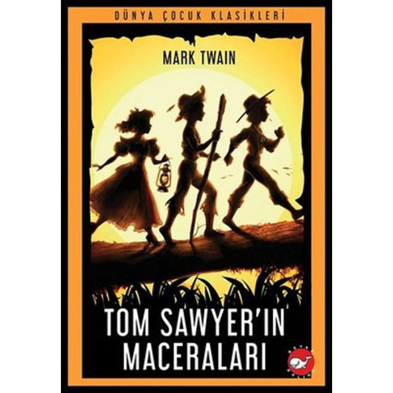 Tom Sawyer’ın Maceraları Tom Sawyer’ın Maceraları