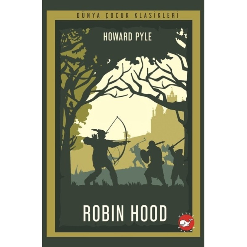 Dünya Çocuk Klasikleri - Robin Hood Dünya Çocuk Klasikleri - Robin Hood