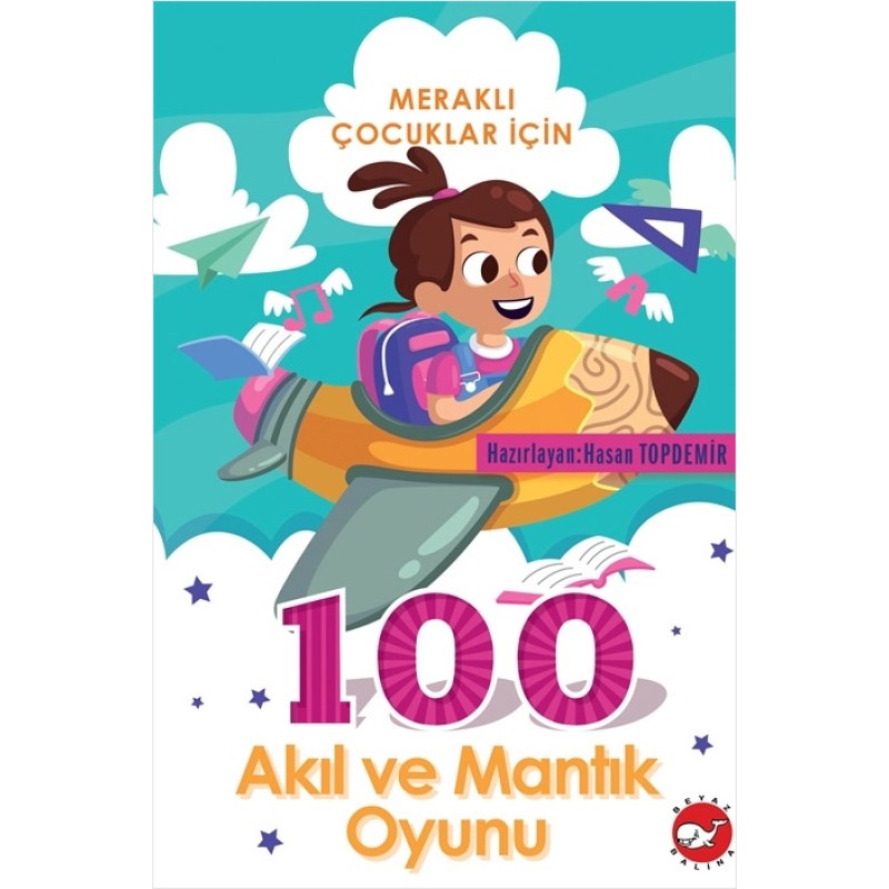Meraklı Çocuklar İçin 100 Akıl ve Mantık Oyunu Meraklı Çocuklar İçin 100 Akıl ve Mantık Oyunu