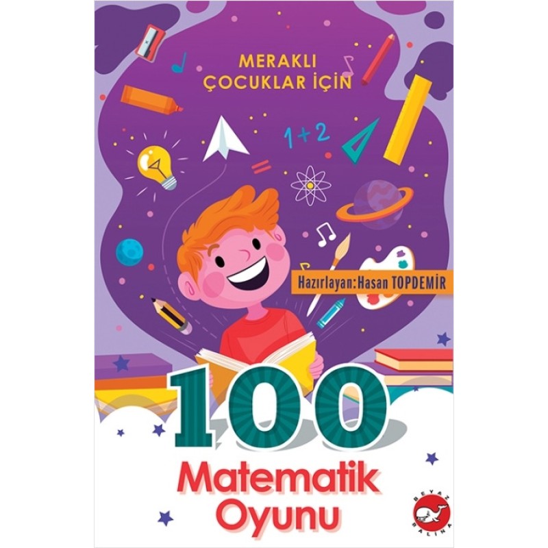 Meraklı Çocuklar İçin 100 Matematik Oyunu Meraklı Çocuklar İçin 100 Matematik Oyunu