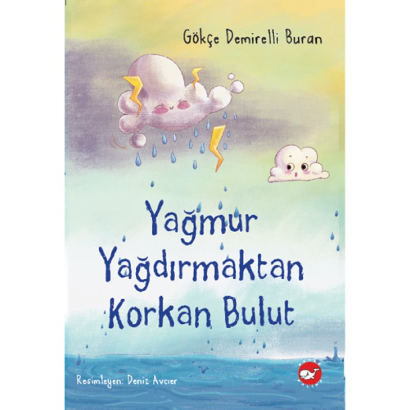 Yağmur Yağdırmaktan Korkan Bulut Yağmur Yağdırmaktan Korkan Bulut