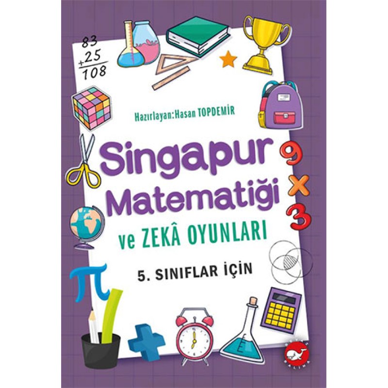 Singapur Matematiği Ve Zekâ Oyunları Singapur Matematiği Ve Zekâ Oyunları