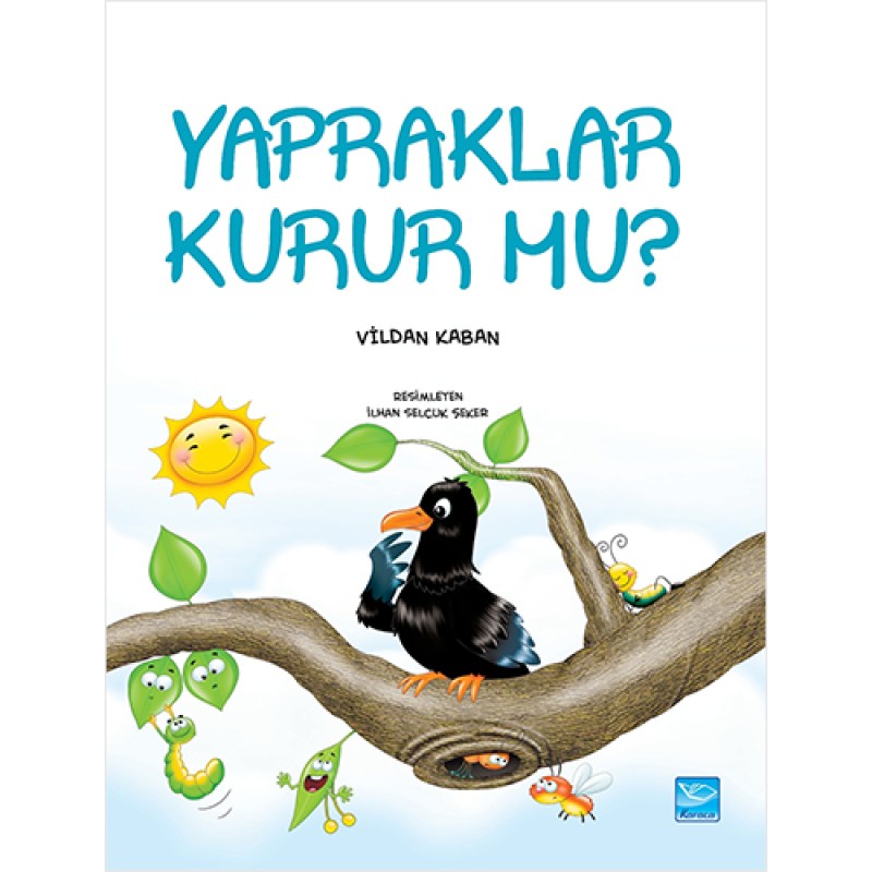 Yapraklar Kurur mu? Yapraklar Kurur mu?